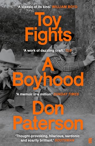 Toy Fights: A Boyhood - 'A classic of its kind' William Boyd von Faber & Faber