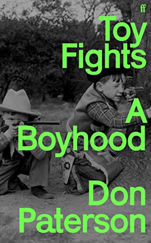 Toy Fights: A Boyhood - 'A classic of its kind' William Boyd von Faber & Faber