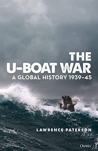 The U-Boat War: A Global History 1939–45 The U-Boat War: A Global History 1939–45 von Osprey Publishing