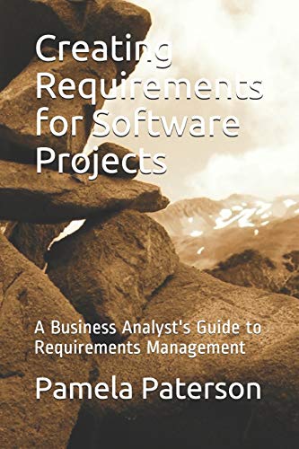 Creating Requirements for Software Projects: A Business Analyst's Guide to Requirements Management von Library and Archives Canada