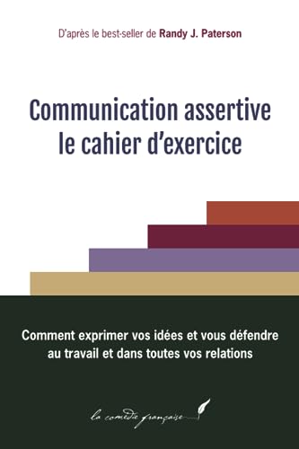 Communication assertive : le cahier d'exercice: Guide pour m'aider à m'exprimer | Livre pour croire en moi | Guide pour m’aider à m’affirmer von Independently published