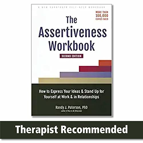 The Assertiveness Workbook: How to Express Your Ideas and Stand Up for Yourself at Work and in Relationships von New Harbinger