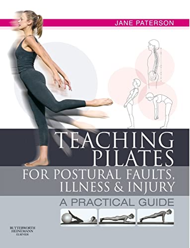 Teaching pilates for postural faults, illness and injury: a practical guide von Butterworth-Heinemann