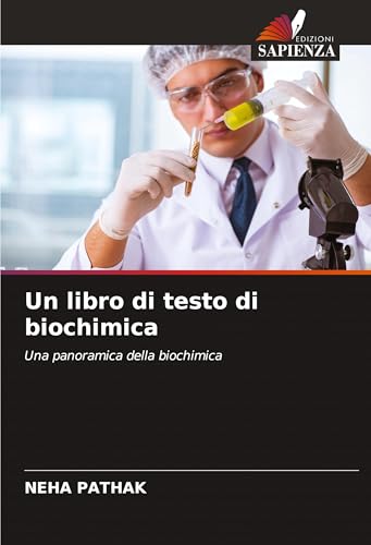 Un libro di testo di biochimica: Una panoramica della biochimica von Edizioni Sapienza