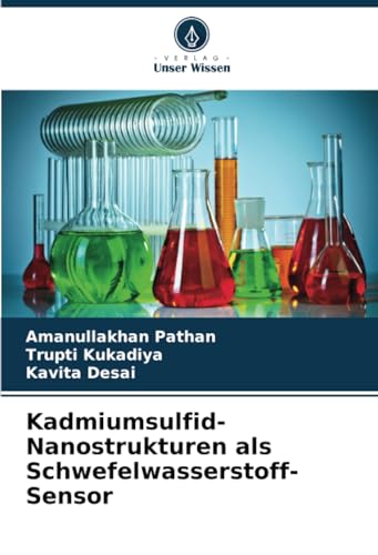 Kadmiumsulfid-Nanostrukturen als Schwefelwasserstoff-Sensor von Verlag Unser Wissen