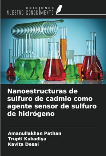 Nanoestructuras de sulfuro de cadmio como agente sensor de sulfuro de hidrógeno von Ediciones Nuestro Conocimiento