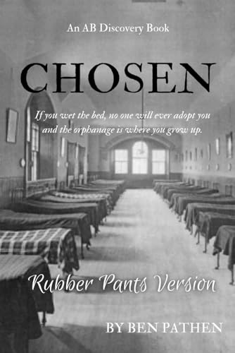 Chosen (Rubber Pants Version): An ABDL/Femdom/nappy book von Independently published
