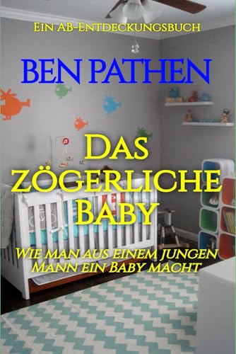 Das zögerliche Baby: The Reluctant Baby Das zögerliche Baby: The Reluctant Baby von Independently published