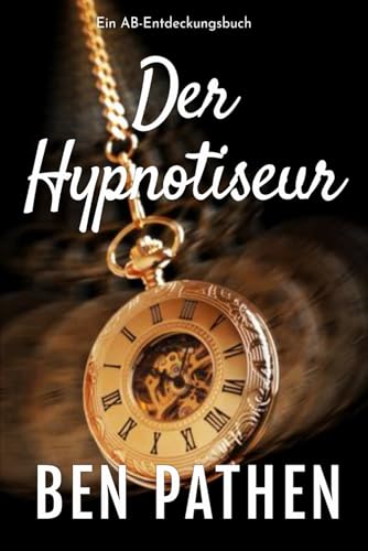 Der Hypnotiseur: The Hypnotist Der Hypnotiseur: The Hypnotist von Independently published