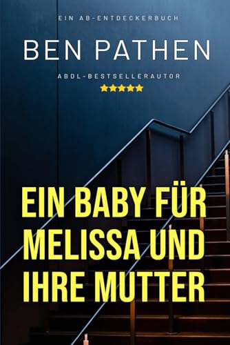 Ein Baby für Melissa und ihre Mutter: A Baby for Melissa and her Mother Ein Baby für Melissa und ihre Mutter: A Baby for Melissa and her Mother von Independently published