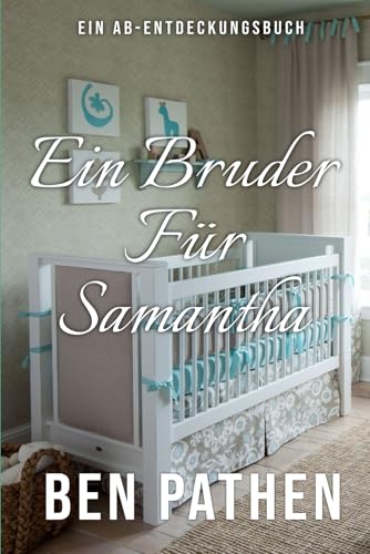 Ein Bruder Für Samantha: A Brother For Samantha Ein Bruder Für Samantha: A Brother For Samantha von Independently published
