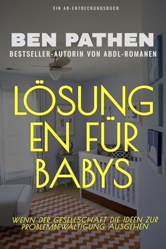 Lösungen für Babys: Baby Solutions Lösungen für Babys: Baby Solutions von Independently published
