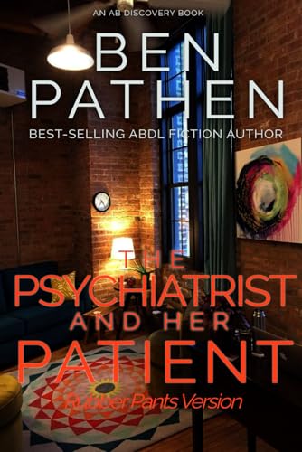 The Psychiatrist And Her Patient (Rubber Pants Version): An ABDL/Femdom/Nappy story von Independently published