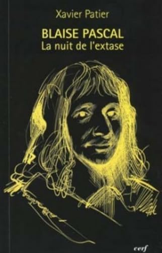 BLAISE PASCAL LA NUIT DE L'EXTASE BLAISE PASCAL LA NUIT DE L'EXTASE von CERF