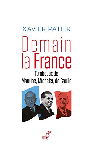 DEMAIN, LA FRANCE - TOMBEAUX DE MAURIAC, MICHELET,DE GAULLE: Tombeaux de Mauriac, Michelet et de Gaulle von CERF