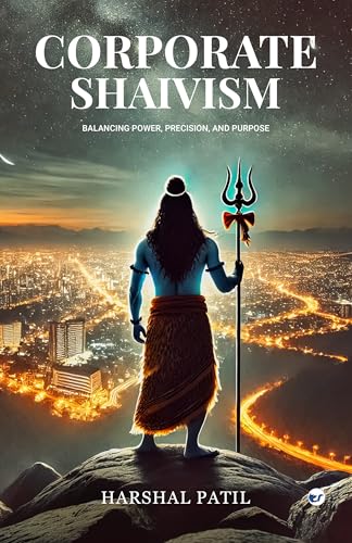 Corporate Shaivism: Balancing Power, Precision, and Purpose