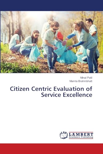 Citizen Centric Evaluation of Service Excellence: DE von LAP LAMBERT Academic Publishing