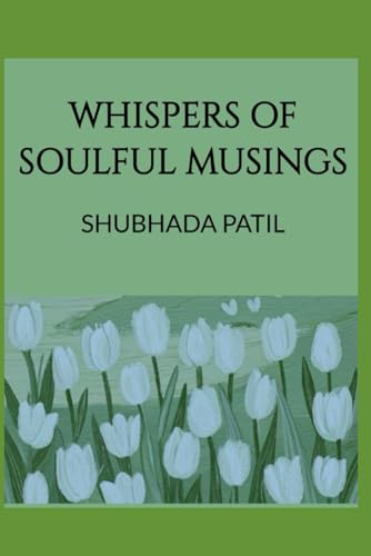 Whispers of Soulful Musings Whispers of Soulful Musings von Self-Published