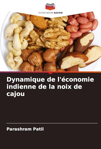 Dynamique de l'économie indienne de la noix de cajou von Editions Notre Savoir