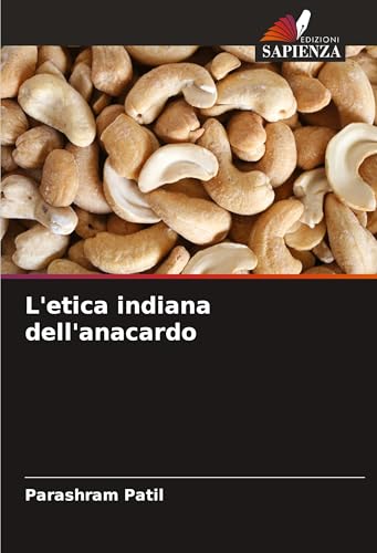 L'etica indiana dell'anacardo von Edizioni Sapienza