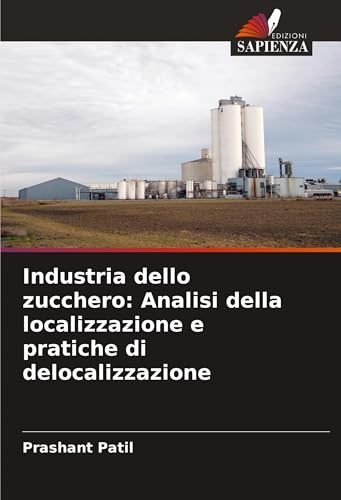 Industria dello zucchero: Analisi della localizzazione e pratiche di delocalizzazione von VDM Verlag