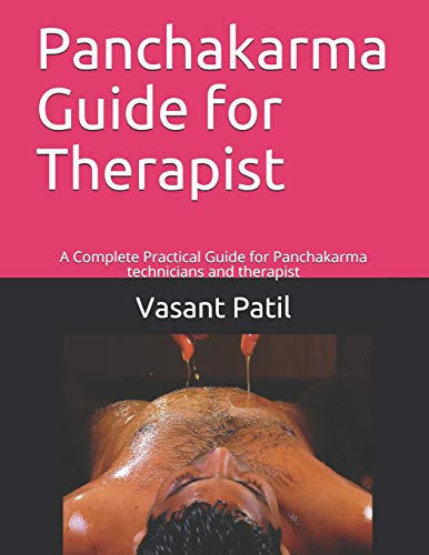 Panchakarma Guide for Therapist: A Complete Practical Guide for Panchakarma technicians and therapist von Independently Published