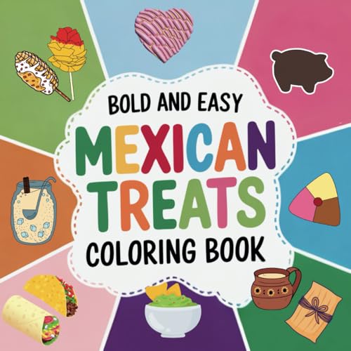 Bold and Easy Mexican Treats Coloring Book: Stress-free and Relaxing book for both Adults and Kids von Independently published