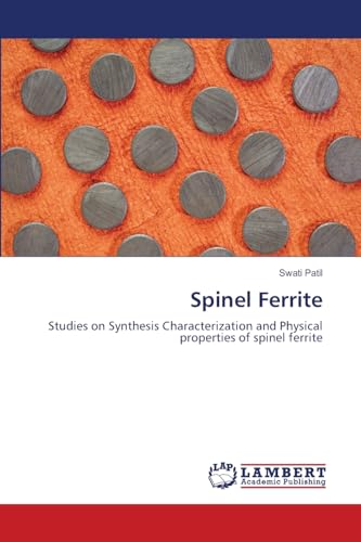 Spinel Ferrite: Studies on Synthesis Characterization and Physical properties of spinel ferrite von LAP LAMBERT Academic Publishing