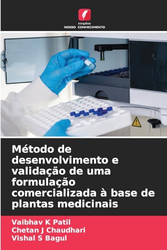 Método de desenvolvimento e validação de uma formulação comercializada à base de plantas medicinais von Edições Nosso Conhecimento