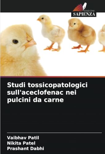 Studi tossicopatologici sull'aceclofenac nei pulcini da carne: DE von Edizioni Sapienza