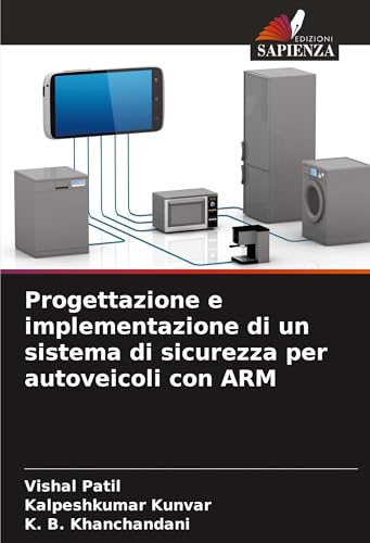 Progettazione e implementazione di un sistema di sicurezza per autoveicoli con ARM: DE von Edizioni Sapienza