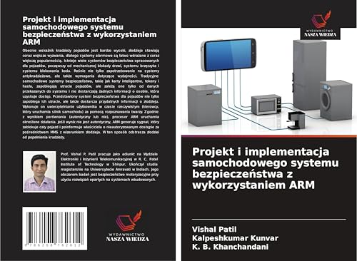 Projekt i implementacja samochodowego systemu bezpiecze¿stwa z wykorzystaniem ARM: DE von Wydawnictwo Nasza Wiedza