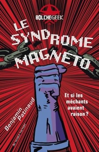 Le syndrome Magneto: Et si les méchants avaient raison ? von DIABLE VAUVERT