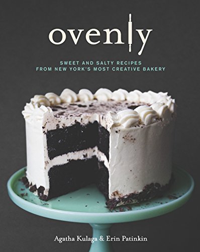 Ovenly: Sweet and Salty Recipes from New York's Most Creative Bakery von Harlequin