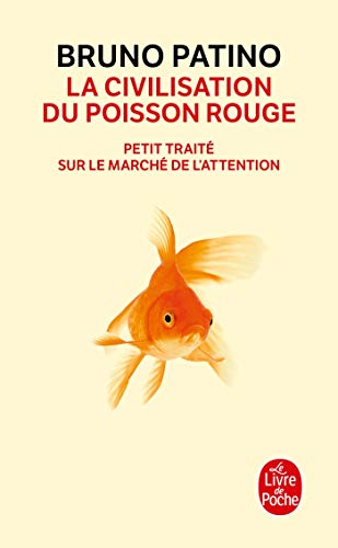 La civilisation du poisson rouge: Petit traité sur le marché de l'attention von LGF
