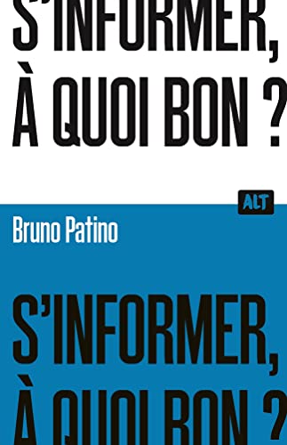 S'informer, à quoi bon ? / Collection ALT von MARTINIERE J