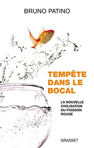 Tempête dans le bocal: La nouvelle civilisation du poisson rouge