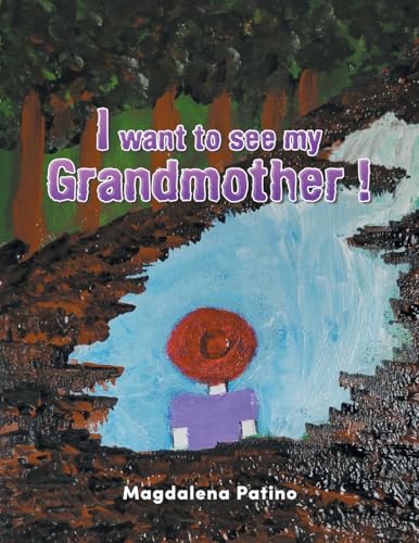 I want to see my Grandmother ! I want to see my Grandmother ! von Palibrio