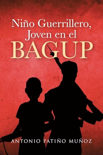 Niño Guerrillero, Joven en el BAGUP Niño Guerrillero, Joven en el BAGUP von Page Publishing