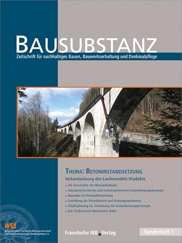 BAUSUBSTANZ Thema: Betoninstandsetzung: Instandsetzung des Laufenmühle-Viadukts