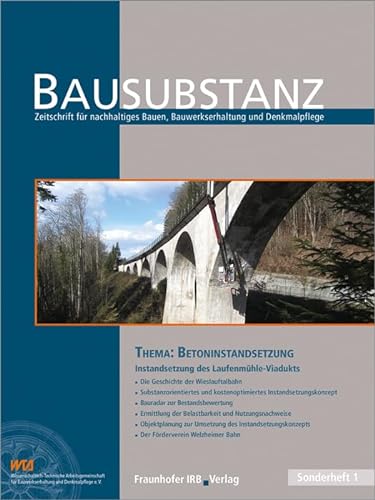 BAUSUBSTANZ Thema: Betoninstandsetzung: Instandsetzung des Laufenmühle-Viadukts