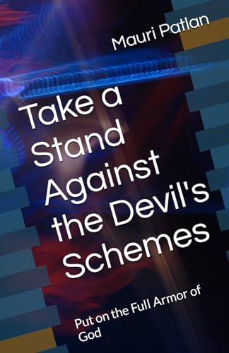Take a Stand Against the Devil's Schemes: Put on the Full Armor of God von Independently published