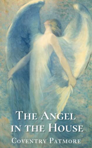 The Angel in the House: Classic Poetry (Annotated)