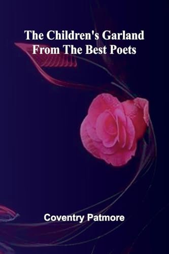 The Children's Garland from the Best Poets von Alpha Edition