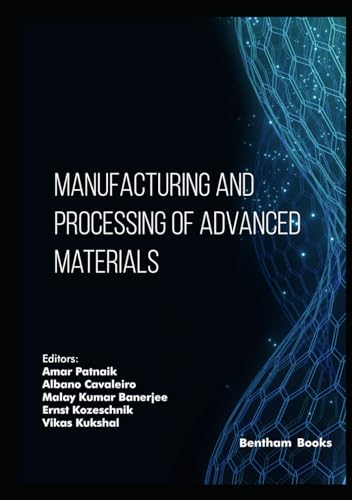 Manufacturing and Processing of Advanced Materials von Bentham Science Publishers