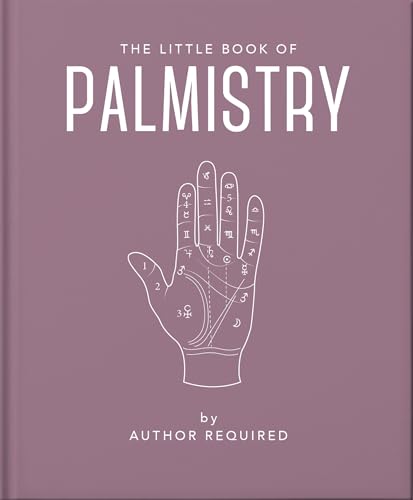 The Little Book of Palmistry: Predict your future in the lines of your palms (Little Books of Mind, Body & Spirit)