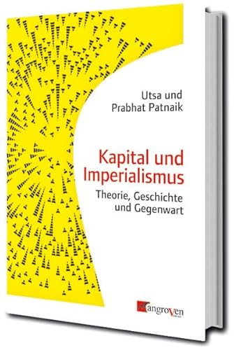 Kapital und Imperialismis: Theorie, Geschichte und Gegenwart Kapital und Imperialismis: Theorie, Geschichte und Gegenwart von Mangroven Verlag