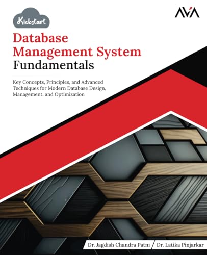 Kickstart Database Management System Fundamentals: Key Concepts, Principles, and Advanced Techniques for Modern Database Design, Management, and Optimization (English Edition) von Orange Education Pvt Ltd