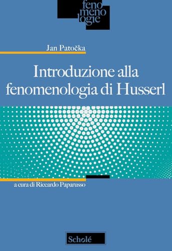 Introduzione alla fenomenologia di Husserl (Fenomenologie) von Scholé