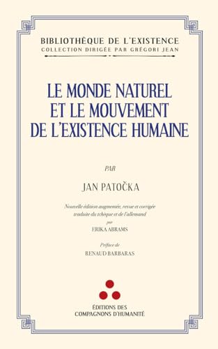 Le monde naturel et le mouvement de l'existence humaine von Éditions des Compagnons d'humanité